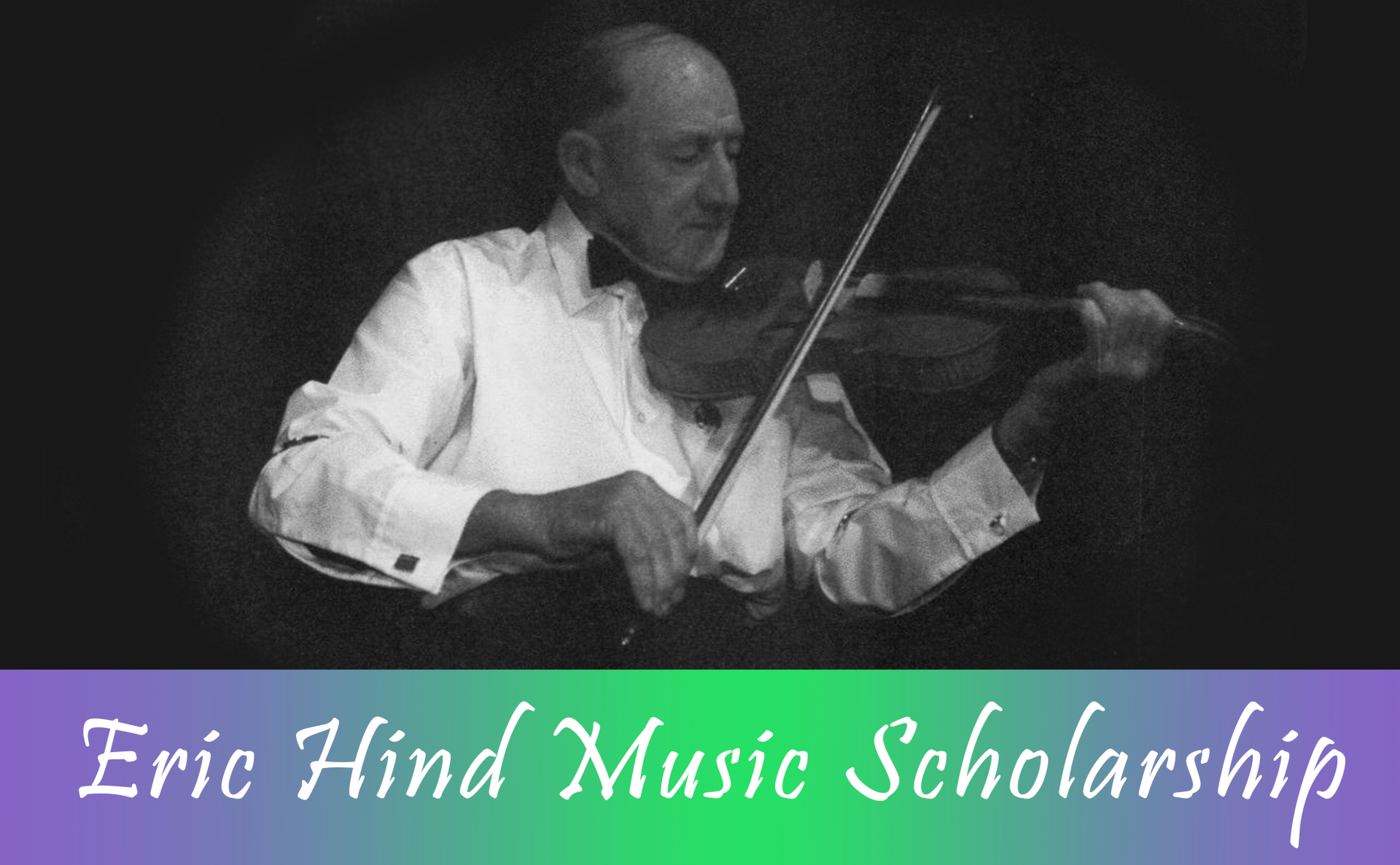 ERIC HIND MUSIC SCHOLARSHIP